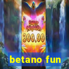 betano fun